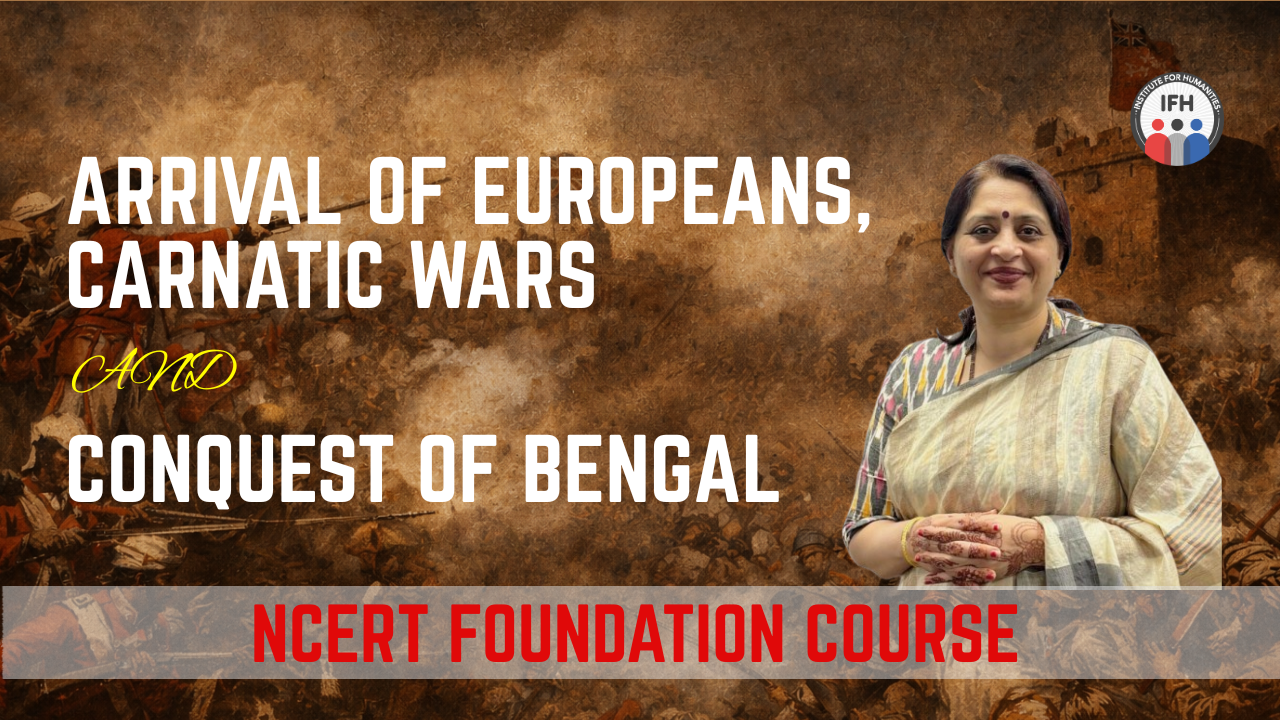 L1: Arrival of Europeans, Carnatic Wars, Conquest of Bengal